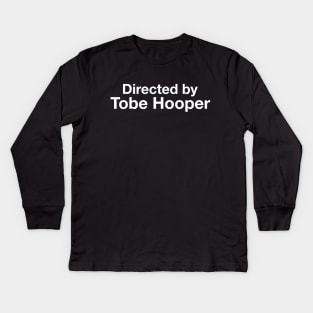 Directed by Tobe Hooper Kids Long Sleeve T-Shirt